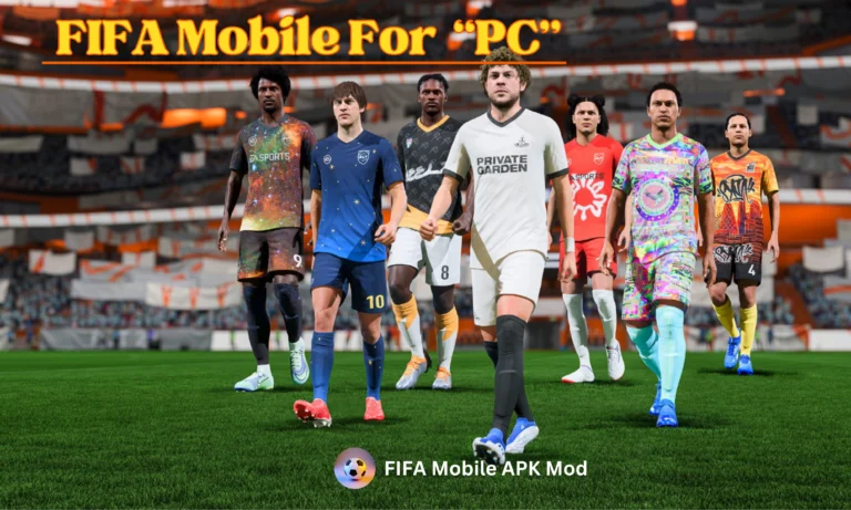 FIFA Mobile Mod APK For PC Or Laptop