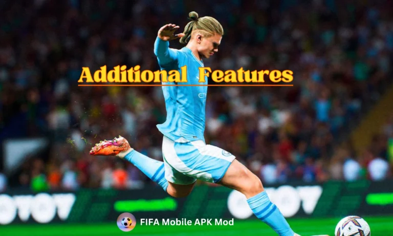 Additional Features Of FIFA Mobile Mod APK